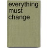 Everything Must Change door James "Turtle" Wells Jr