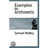 Examples In Arithmetic by Samuel Pedley