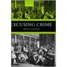Excusing Crime Omclj C by Jeremy Horder