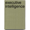 Executive Intelligence door Justin Menkes