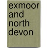 Exmoor And North Devon door Onbekend