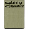 Explaining Explanation door David-Hillel Ruben