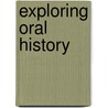 Exploring Oral History by Michael V. Angrosino