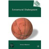 Extramural Shakespeare door Denise Albanese