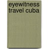 Eyewitness Travel Cuba door Onbekend