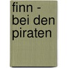 Finn - Bei Den Piraten door Irene Wellershoff