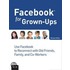 Facebook For Grown-Ups