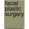 Facial Plastic Surgery by J. Regan Thomas