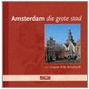 Amsterdam die grote stad van majoor A.M. Bosshardt by C. Jansen