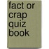 Fact or Crap Quiz Book