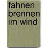 Fahnen brennen im Wind by Reinhold Friedrich