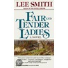 Fair and Tender Ladies by Mary Lee Smith