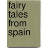 Fairy Tales From Spain door Jose Munoz Escamez