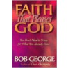 Faith That Pleases God by Bob George