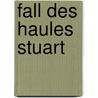 Fall Des Haules Stuart by Duno Rlopp