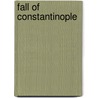 Fall of Constantinople door Sir Edwin Pears