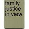 Family Justice In View by Great Britain: Ministry of Justice