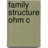 Family Structure Ohm C door Marguerite W. Dupree
