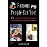 Famous People Eat Too! door Josiah Howard