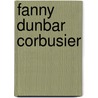 Fanny Dunbar Corbusier door Fanny Dunbar Corbusier