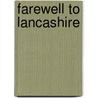 Farewell To Lancashire by Anna Jacobs