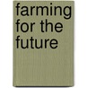 Farming For The Future door Coen Reijntjes