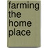 Farming The Home Place