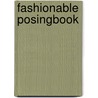 Fashionable Posingbook door Tobias Pechstein