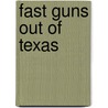 Fast Guns Out of Texas door Ralph Cotton