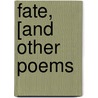 Fate, [And Other Poems door Centro Di Azione Liturgica