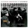 Father Browne's Galway by E.E. O'Donnell