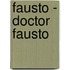 Fausto - Doctor Fausto