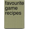 Favourite Game Recipes by Archibald Thorburn