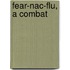 Fear-Nac-Flu, A Combat