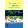 Feminism On The Border door Sonia Saldivar-Hull