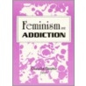 Feminism and Addiction by Unknown