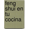 Feng Shui En Tu Cocina door Chuen-Sin