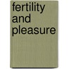 Fertility and Pleasure door William R. Lindsey