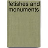 Fetishes And Monuments door Roger Sansi