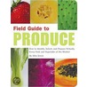 Field Guide to Produce door Aliza Green