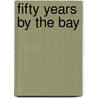 Fifty Years by the Bay door Nan Chuck