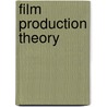 Film Production Theory door Jean-Pierre Geuens