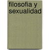 Filosofia y Sexualidad door Fernando Savater