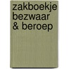 Zakboekje Bezwaar & Beroep door P.J.J.M. van den Bosch