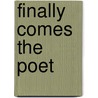 Finally Comes the Poet door Walter Brueggemann