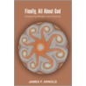 Finally, All About God by James Arnold