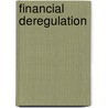 Financial Deregulation door Maximilian Hall