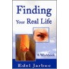Finding Your Real Life door Edel Jarboe