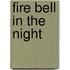 Fire Bell In The Night