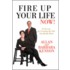 Fire Up Your Life Now!